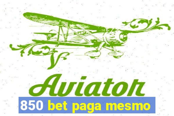 850 bet paga mesmo